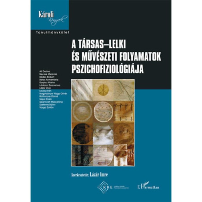 A t&aacute;rsas-lelki &eacute;s műv&eacute;szeti folyamatok pszichofiziol&oacute;gi&aacute;ja