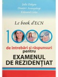 Julie Delyon - Le book d&#039;ECN - 1000 de intrebari si raspunsuri pentru examenul de rezidentiat (Editia: 2012)