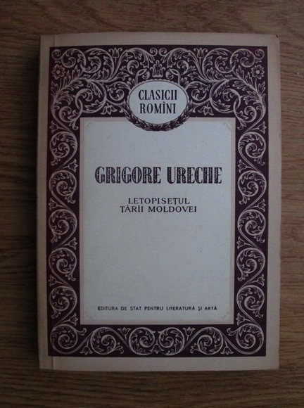 Grigore Ureche - Letopisetul Tarii Moldovei (1958, coperta uzata)