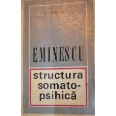 EMINESCU - Structura somato-psihica