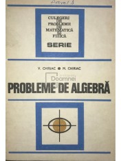 V. Chiriac - Probleme de algebra (Editia: 1977) foto