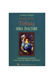 &Icirc;nvățăturile lui Tobias. Seria &Icirc;nălțării - Paperback - Geoffrey Hoppe - For You