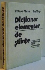 DICTIONAR ELEMENTAR DE STIINTE , MATEMATICA , FIZICA , ASTRONOMIE , 1978 foto