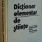DICTIONAR ELEMENTAR DE STIINTE , MATEMATICA , FIZICA , ASTRONOMIE , 1978