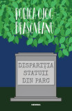 Dispariţia statuii din parc (Vol. 5) - Paperback brosat - Rodica-Ojog Braşoveanu - Nemira