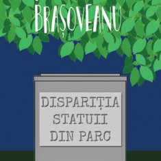 Dispariţia statuii din parc (Vol. 5) - Paperback brosat - Rodica-Ojog Braşoveanu - Nemira