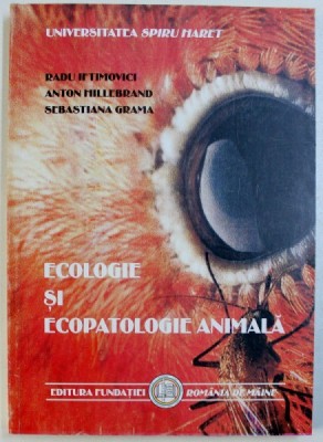 ECOLOGIE SI ECOPATOLOGIE ANIMALA de RADU IFTIMOVICI ...SEBASTIANA GRAMA , 2000 foto