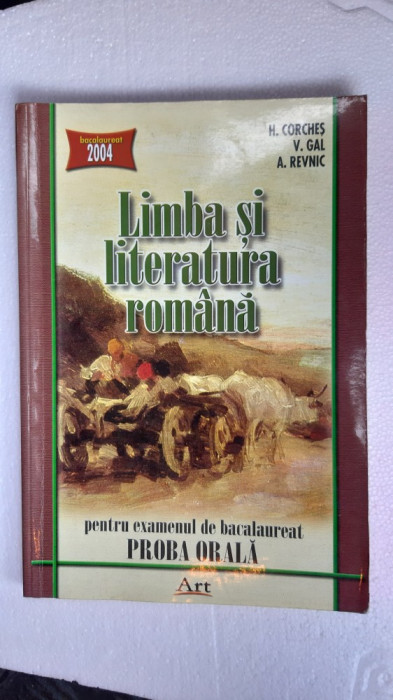 LIMBA SI LITERATURA ROMANA PENTRU EXAMENUL DE BACALAUREAT PROBA ORALA GAL