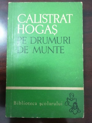 Calistrat Hogas - Pe drumuri de munte- VOL.1 foto