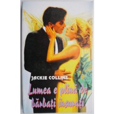 Lumea e plina de barbati insurati &ndash; Jackie Collins