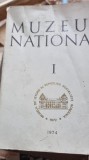 MUZEUL NATIONAL, 1974, VOL.I