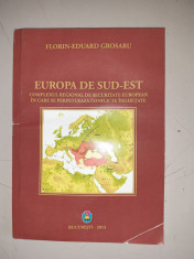 Florin - Eduard Grosaru - Europa de Sud - Est ,complexul regional de securitate foto
