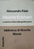 MEISTER ECKHART. LA DOTTRINA MISTICA DELLA GIUSTIFICAZIONE-ALESSANDRO KLEIN-237736