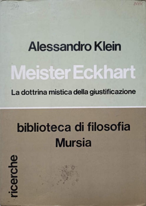MEISTER ECKHART. LA DOTTRINA MISTICA DELLA GIUSTIFICAZIONE-ALESSANDRO KLEIN-237736