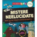 Mistere neelucidate. Poti tu sa explici inexplicabilul?