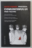 PROCESUL COMUNISMULUI PRIN TEATRU de MATEI VISNIEC , 2012 * MINIMA UZURA