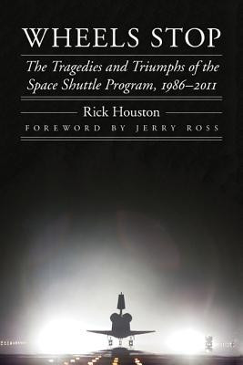 Wheels Stop: The Tragedies and Triumphs of the Space Shuttle Program, 1986-2011 foto