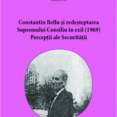 Constantin Bellu si redesteptarea Supremului Consiliu in exil (1969) | Alin. L. Marginean, Silviu B. Moldovan