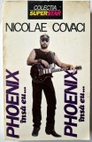 Nicolae Covaci - Phoenix Insa Eu... _ carte _ Ed. Nemira 1994