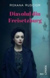 Diavolul din Freisetzburg/Roxana Ruscior