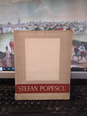 Ștefan Popescu album, text Gh. Oprescu, București 1958, 169 foto