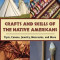 Crafts and Skills of the Native Americans: Tipis, Canoes, Jewelry, Moccasins, and More
