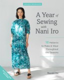 A Year of Sewing with Nani Iro: 18 Patterns to Make &amp; Wear Throughout the Seasons