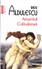 AMS - RADU ALDULESCU - AMANTUL COLIVARESEI (CU AUTOGRAF PENTRU CARMEN STEICIUC), Polirom