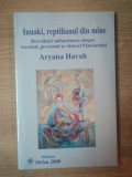 INUAKI , REPTILIANUL DIN MINE , DEZVALUIRI TULBURATOARE DESPRE TRECUTUL , PREZENTUL SI VIITORUL PAMANTULUI de ARYANA HAVAH , 2008