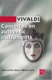 Antonio Vivaldi - Musici Di San Marco / Alberto Lizzio - Concertos On Authentic Instruments, Caseta audio