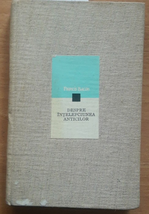 DESPRE INTELEPCIUNEA ANTICILOR - FRANCIS BACON
