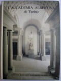 L &#039; ACCADEMIA ALBERTINA DI TORINO di FRANCA DALMASSO e FRANCESCO POLI , 1982