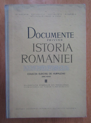 DOCUMENTE PRIVIND ISTORIA ROMANIEI-VOL.3-COLECTIA EUDOXIU DE HURMUZAKI foto