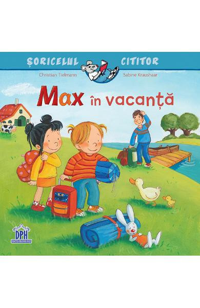 Max In Vacanta, Christian Tielmann, Sabine Kraushaar - Editura DPH