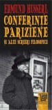 Conferinte pariziene si alte scrieri filosofice - Edmund Husserl - Paideia