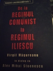 DE LA REGIMUL COMUNIST LA REGIMUL ILIESCU-VIRGIL MAGUREANU- ALEX MIHAI STOENESCU foto