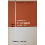 ELEMENTE DE PSIHOLOGIE PROIECTIVA-CONSTANTIN ENACHESCU-267472