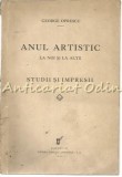 Anul Artistic La Noi Si La Altii, George Oprescu, 1934, Editura Universul, Carte Veche