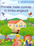 Primele mele 500 de cuvinte &icirc;n limba engleză - Paperback brosat - *** - Niculescu