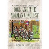 A Wargamer&#039;s Guide to 1066 and the Norman Conquest