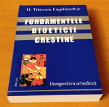 H. Tristram Engelhardt - Fundamentele bioeticii creștine - perspectiva ortodoxă