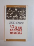 50 DE ANI DE ISTORIE MONDIALA de SERGIO ROMANO , 1999