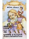 Michel Zevaco - Fiul lui Nostradamus (Editia: 1993)