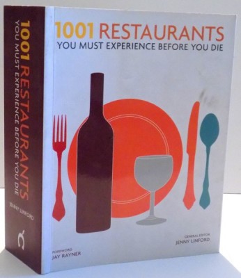 1001 RESTAURANTS , YOU MUST EXPERIENCE BEFORE YOU DIE de JAY RAYNER SI JENNY LINFORD , 2014 * PREZINTA HALOURI DE APA foto