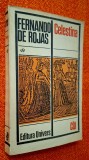 Fernando de Rojas - Celestina. Tragicomedia lui Melisto si a Melibeei, Editura Univers, 1973, prefata - Paul Alexandru Georgescu