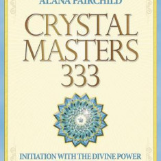 Crystal Masters 333: Initiation with the Divine Power of Heaven & Earth