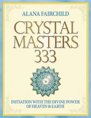 Crystal Masters 333: Initiation with the Divine Power of Heaven &amp;amp; Earth foto