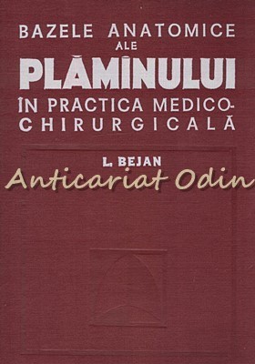 Bazele Anatomice Ale Plamanului In Practica Medico-Chirurgicala - L. Bejan
