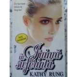 INIMA IN SUFERINTA-KATHY RUNG-230490