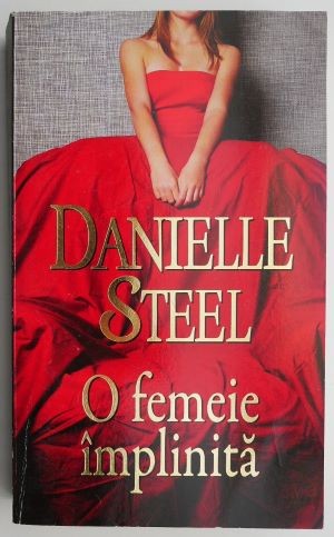 O femeie implinita &ndash; Danielle Steel